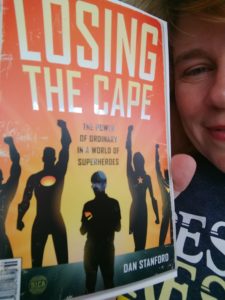 Losing the Cape by Dan Stanford (Moody Publishers, 2018)